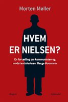 Hvem er Nielsen?: En fortælling om kommunisten og modstandslederen Børge Houmann - Morten Møller