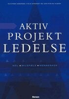 Aktiv projektledelse - Ole Steen Andersen, Niels Ahrengot, John Ryding Olsson