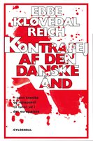 Kontrafej af den danske ånd: samt krønike og rejsepostil til turen ud i det europæiske - Ebbe Kløvedal Reich