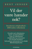Vil der være hænder nok?: Danskernes arbejdsudbud i 2000-tallets velfærdsstat - Rockwool Fondens Forskningsenhed