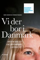 Vi der bor i Danmark: Hvem er vi? Og hvordan lever vi? - Rockwool Fondens Forskningsenhed