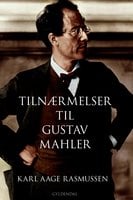 Tilnærmelser til Gustav Mahler - Karl Aage Rasmussen