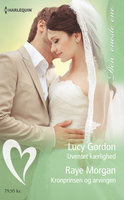 Uventet kærlighed/Kronprinsen og arvingen - Lucy Gordon, Raye Morgan