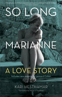 So Long, Marianne: A Love Story — includes rare material by Leonard Cohen - Kari Hesthamar, Helle Goldman
