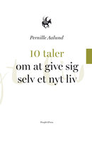 10 taler om at give sig selv et nyt liv - Pernille Aalund
