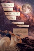 Rejsen ud af kaninens pels: En fortælling om overtro, videnskab og den virkelige verdens vidunderligheder - Theiss Bendixen