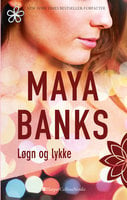 Løgn og lykke - Maya Banks