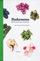 Tsukemono: Sprøde grøntsager på japansk - Ole G. Mouritsen, Klavs Styrbæk