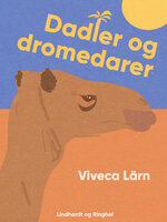 Dadler og dromedarer - Viveca Lärn
