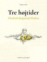 Tre Højtider - Elisabeth Bergstrand Poulsen