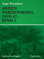 Anden verdenskrig 1939-42 (Bind 1) - Aage Trommer