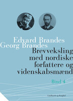 Brevveksling med nordiske forfattere og videnskabsmænd (bind 4) - Georg Brandes, Edvard Brandes