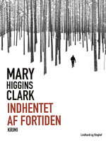 Indhentet af fortiden - Mary Higgins Clark