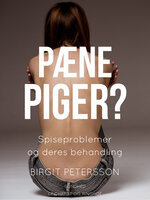 Pæne piger? Spiseproblemer og deres behandling - Birgit Petersson