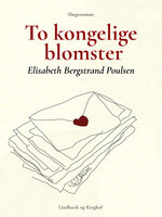 To kongelige blomster - Elisabeth Bergstrand Poulsen