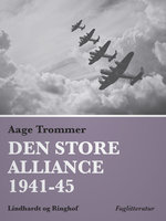 Den store alliance 1941-45 - Aage Trommer