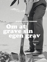 Om at grave sin egen grav - Martin Dreyer Pedersen