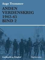 Anden verdenskrig 1942-45 (Bind 2) - Aage Trommer