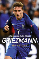 Griezmann: min historie - Luca Caioli, Cyril Collot