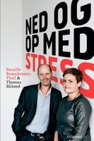 Ned og op med stress - Thomas Milsted, Pernille Rosenkrantz-Theil