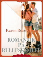 Romantik på rulleskøjter - Karen Rose Smith