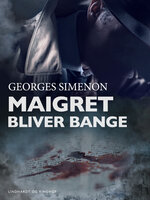 Maigret bliver bange - Georges Simenon