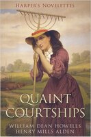 Quaint Courtships - William Dead Howells
