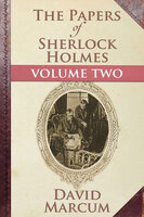 The Papers of Sherlock Holmes Volume II - David Marcum