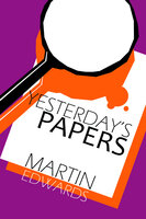 Yesterday's Papers - Martin Edwards