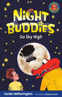 Night Buddies Go Sky High - Gail Kearns, Jessica Love, Sands Hetherington