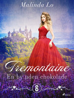 Tremontaine 8: En by uden chokolade - Malinda Lo