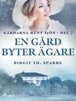 En gård byter ägare - Birgit Th Sparre
