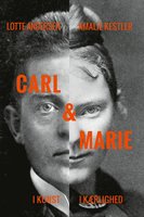 Carl & Marie: - i kunst og i kærlighed - Lotte Andersen, Amalie Kestler