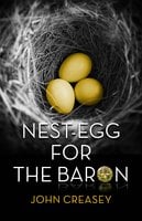 Nest-Egg for the Baron: (Writing as Anthony Morton) - John Creasey