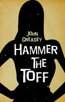 Hammer the Toff - John Creasey