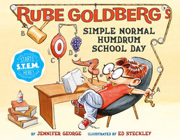 Rube Goldberg's Simple Normal Humdrum School Day - Jennifer George
