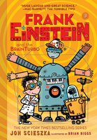 Frank Einstein and the BrainTurbo (Frank Einstein series #3) - Jon Scieszka
