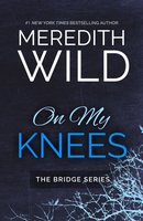 On My Knees - Meredith Wild