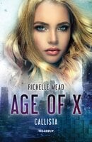 Age of X #2: Callista - Richelle Mead