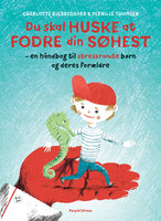 Du skal huske at fodre din søhest: - en håndbog til stressramte børn og deres forældre - Charlotte Bjerregaard, Pernille Thomsen