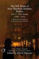 The MX Book of New Sherlock Holmes Stories - Part X - 2018 Annual (1896-1916) - David Marcum