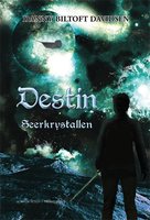 Destin – Seerkrystallen - Danny Biltoft Davidsen