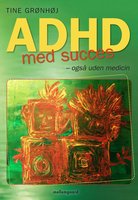 ADHD med succes – også uden medicin - Tine Grønhøj