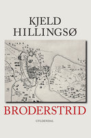 Broderstrid: Danmark mod Sverige 1657-60 - Kjeld Hillingsø