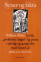 Syner og fakta: William Blake: Lyrik, "profetiske bøger" og prosa - William Blake