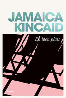 En liten plats - Jamaica Kincaid