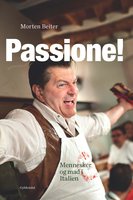 Passione!: Mennesker og mad i Italien - Morten Beiter