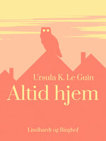 Altid hjem - Ursula K. Le Guin