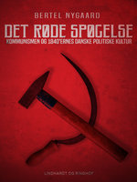Det røde spøgelse. Kommunismen og 1840 ernes danske politiske kultur - Bertel Nygaard