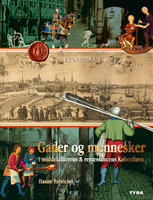 Gader og mennesker i middelalderens og renæssancens København – Inden for middelaldervolden - Hanne Fabricius
